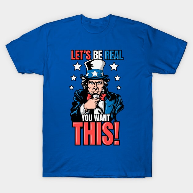 Uncle Sam, You Want THIS!  America T-Shirt by GCS Designs